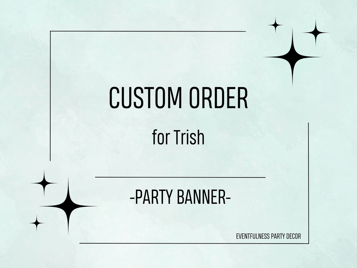 Custom Order for Trish