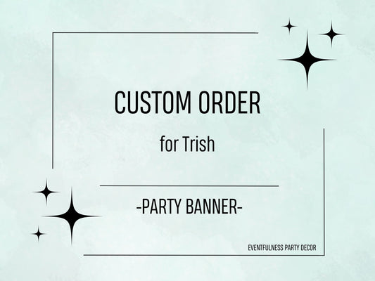Custom Order for Trish